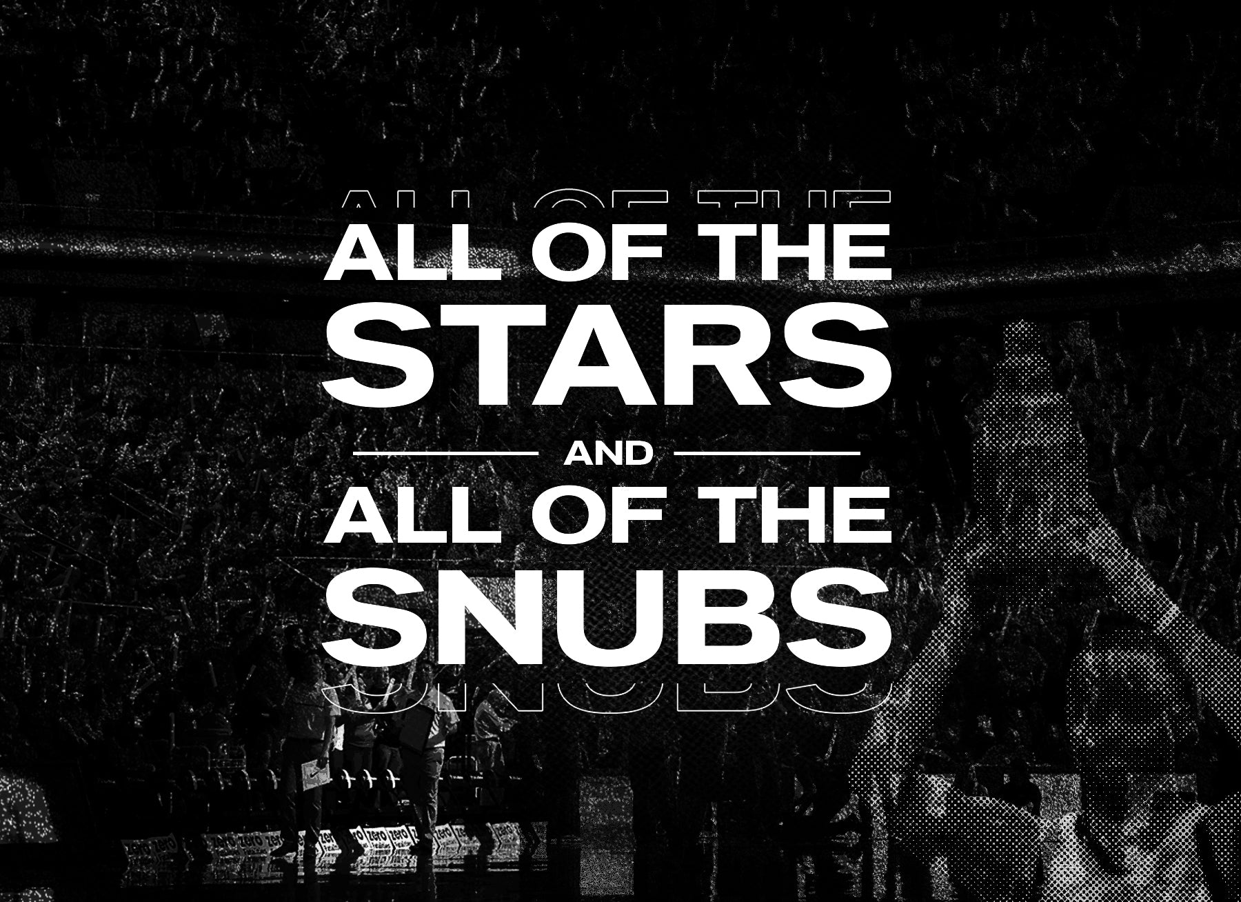 All of the Stars and the Snubs!