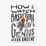 How to Watch Basketball Like a Genius