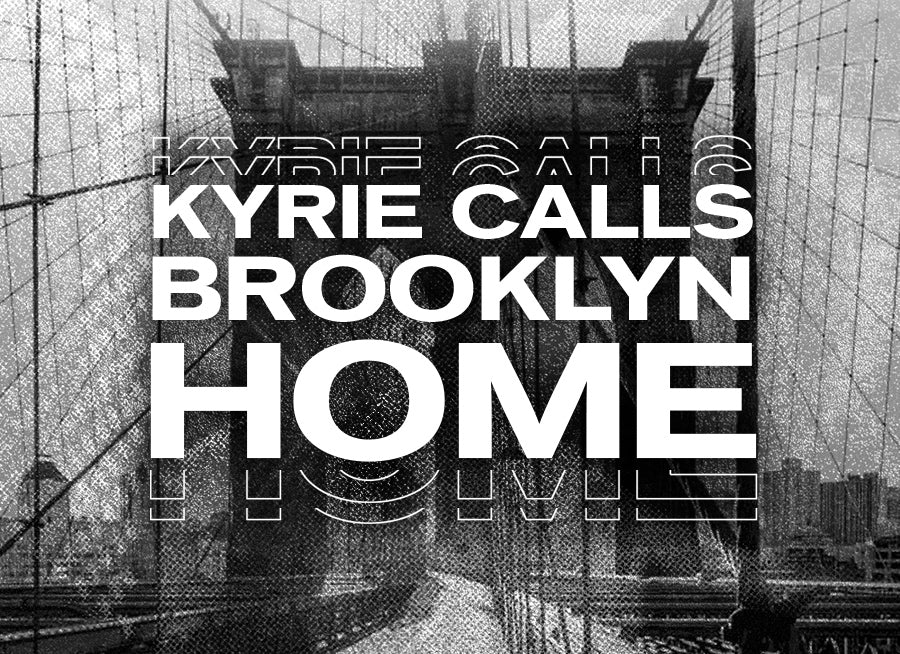 Kyrie Calls Brooklyn Home
