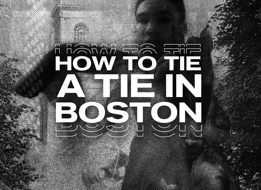 How to Tie a Tie in Boston