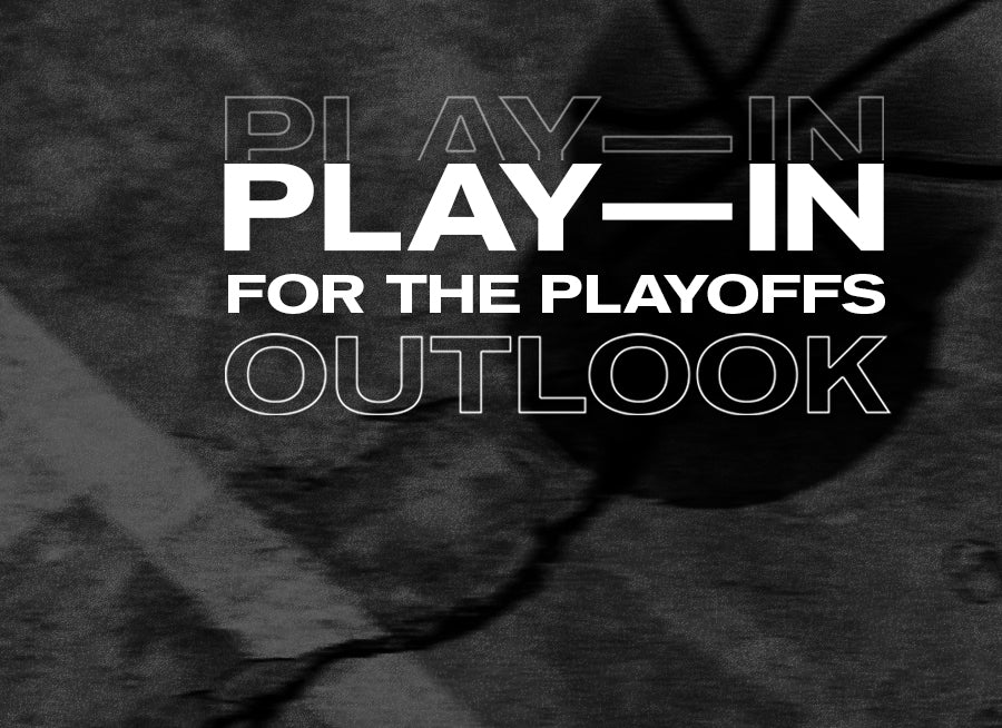 Play-In for the Playoffs Outlook