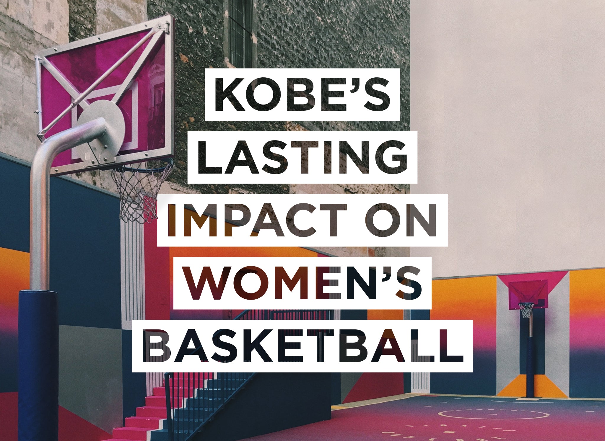 Remembering Kobe’s lasting impact on Women’s Basketball