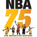 NBA 75: The Definitive History (Expanded and Updated for 2022)