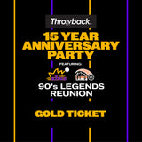 Throwback 15 Year Birthday Event - Gold Ticket