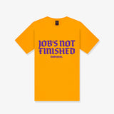 Job's Not Finished Youth T-Shirt - Gold