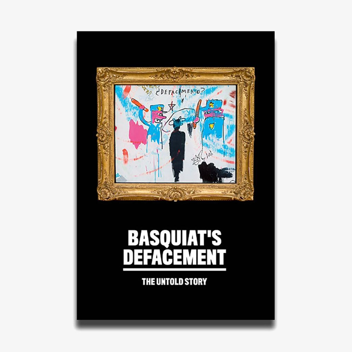 Basquiat&#39;s &quot;Defacement&quot;: Untold Story